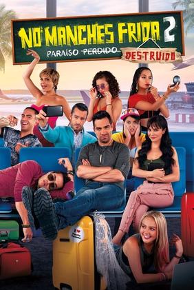No Manches Frida 2: Paraíso Destruído